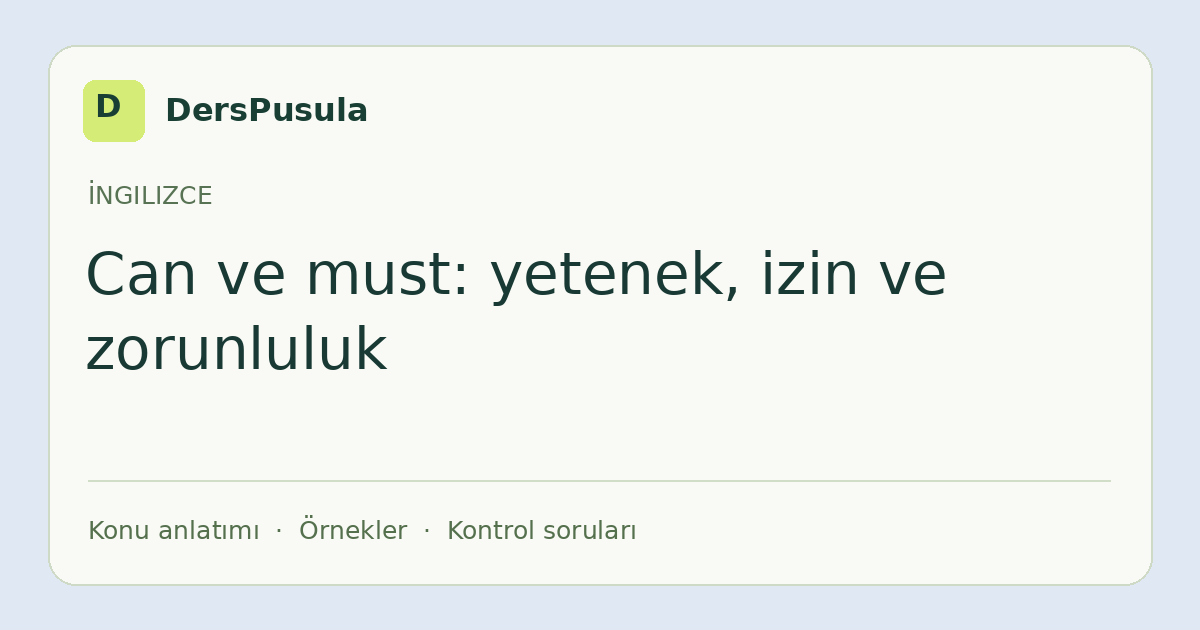 Can ve must: yetenek, izin ve zorunluluk için DersPusula konu kartı