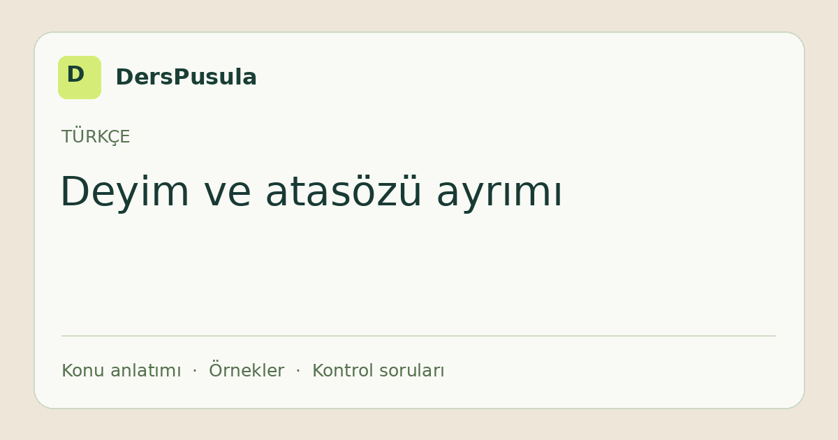 Deyim ve atasözü ayrımı için DersPusula konu kartı