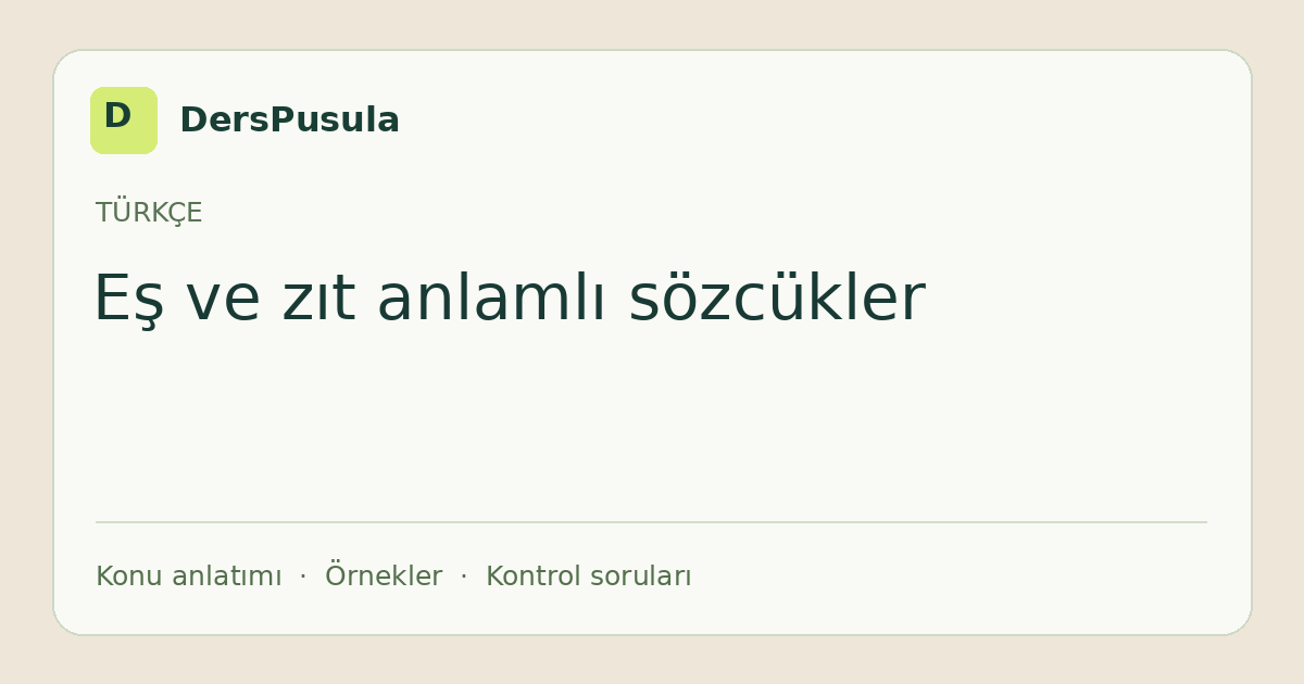 Eş ve zıt anlamlı sözcükler için DersPusula konu kartı