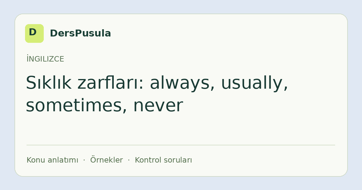 Sıklık zarfları: always, usually, sometimes, never için DersPusula konu kartı