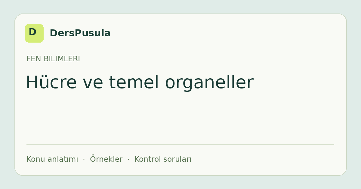Hücre ve temel organeller için DersPusula konu kartı