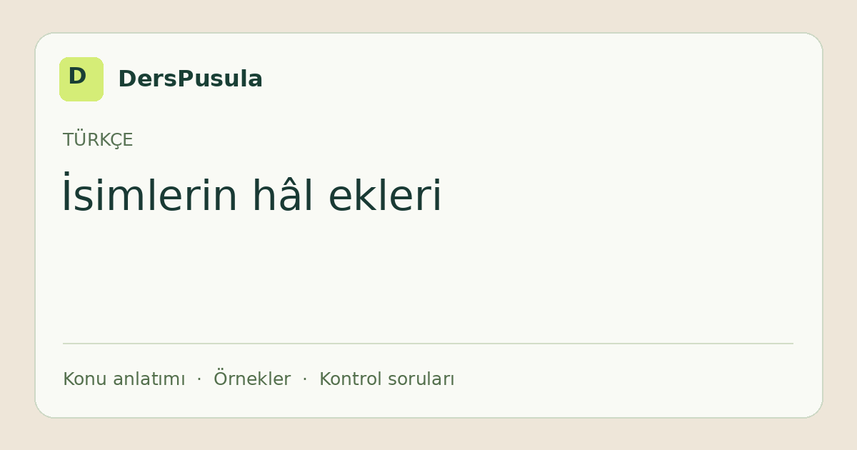 İsimlerin hâl ekleri için DersPusula konu kartı