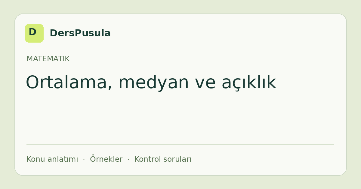 Ortalama, medyan ve açıklık için DersPusula konu kartı