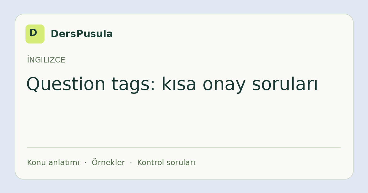 Question tags: kısa onay soruları için DersPusula konu kartı