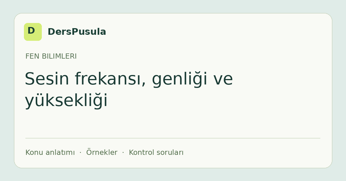 Sesin frekansı, genliği ve yüksekliği için DersPusula konu kartı
