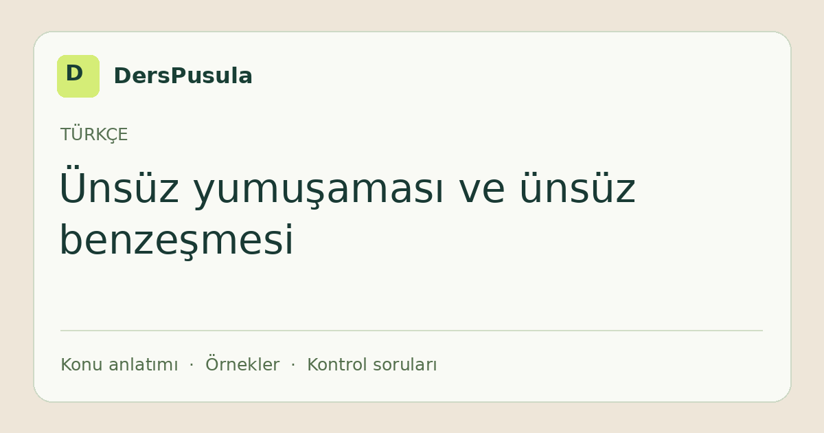 Ünsüz yumuşaması ve ünsüz benzeşmesi için DersPusula konu kartı