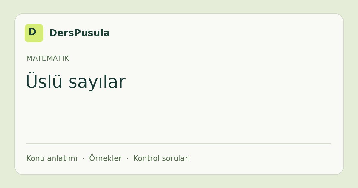 Üslü sayılar için DersPusula konu kartı
