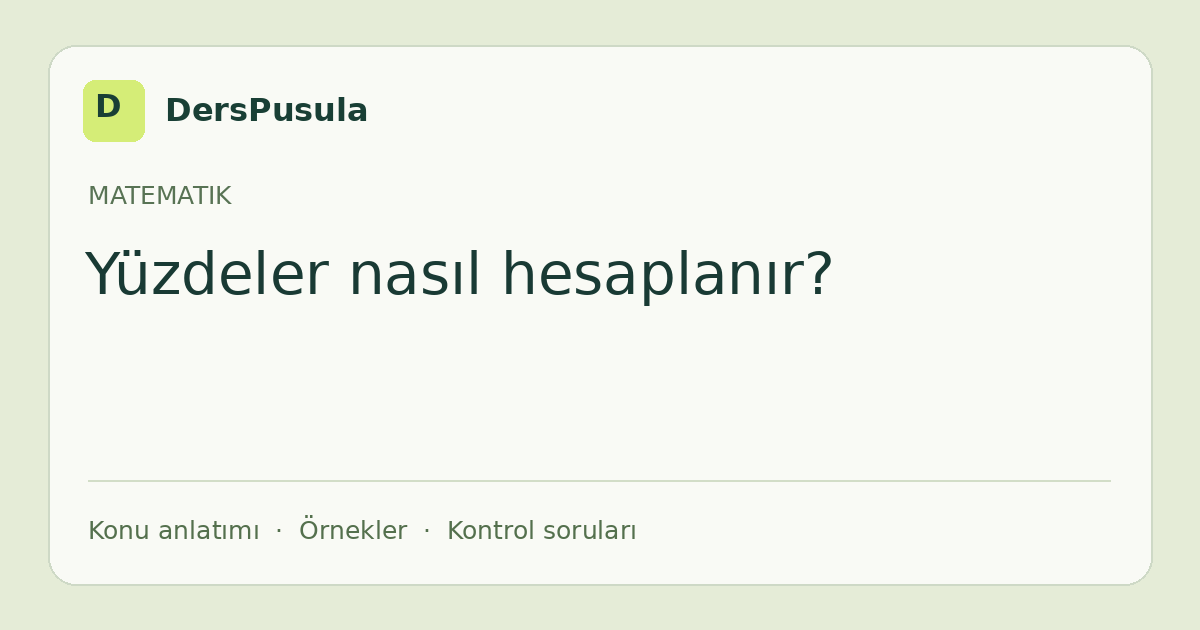 Yüzdeler nasıl hesaplanır? için DersPusula konu kartı