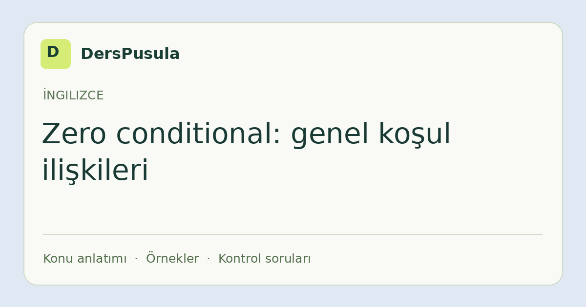 Zero conditional: genel koşul ilişkileri için DersPusula konu kartı